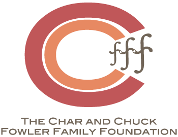 The Char and Chuck Fowler Family Foundation