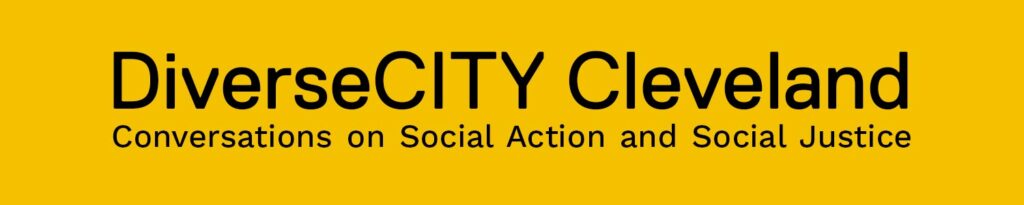 DiverseCITY Cleveland: conversations on social action and social justice 
